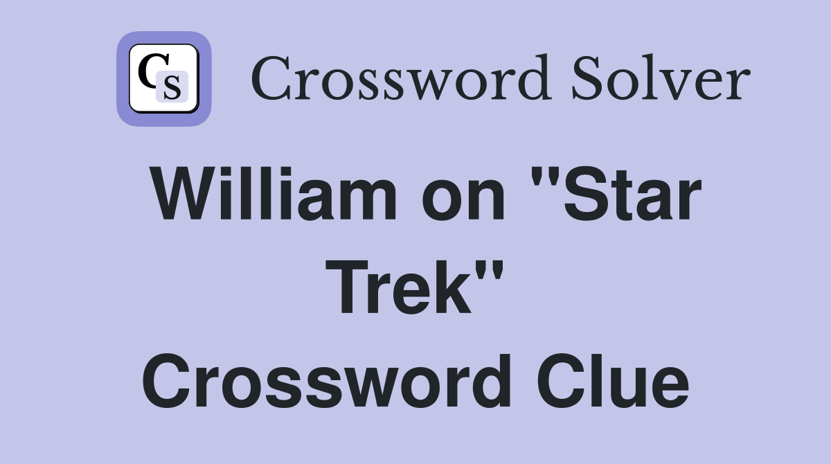 William on "Star Trek" Crossword Clue