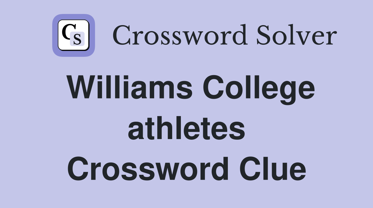 Williams College athletes Crossword Clue