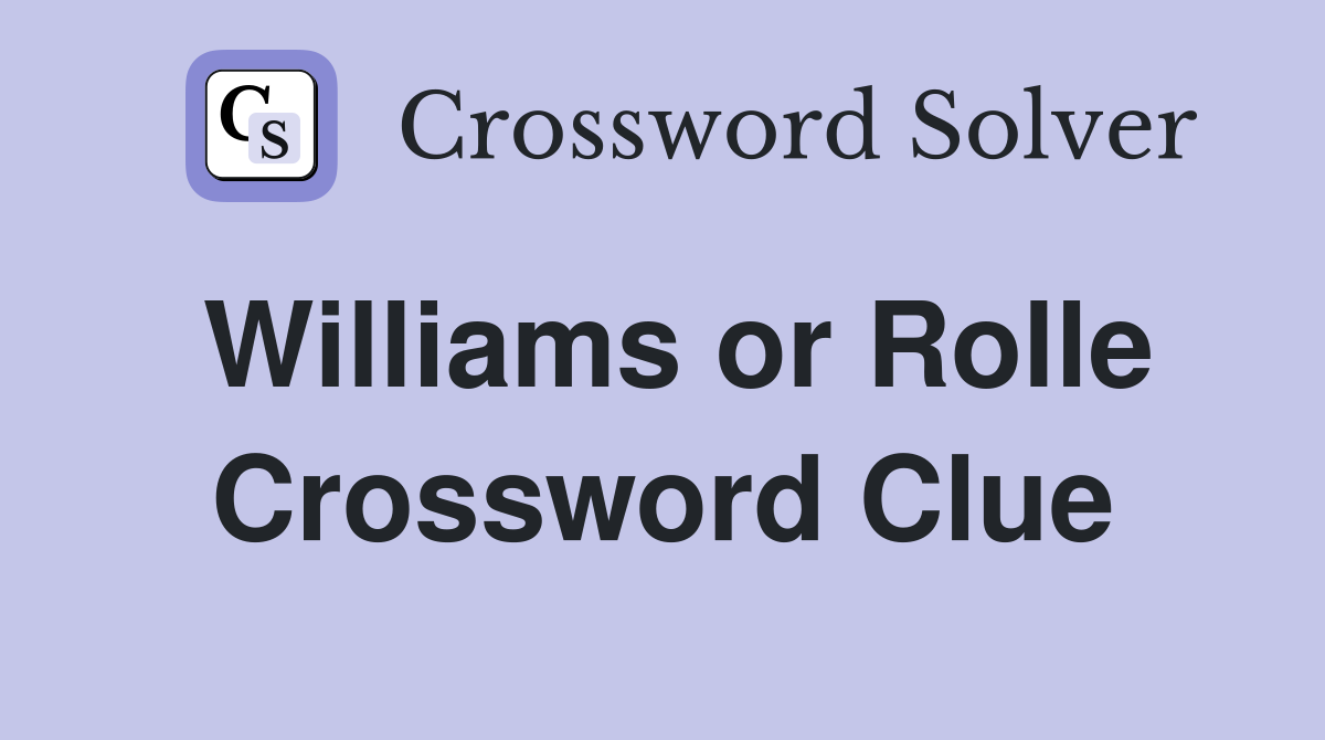 Williams or Rolle Crossword Clue