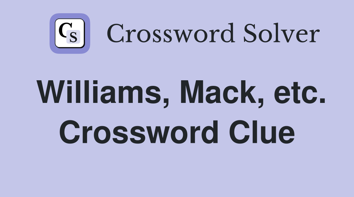 Williams, Mack, etc. Crossword Clue