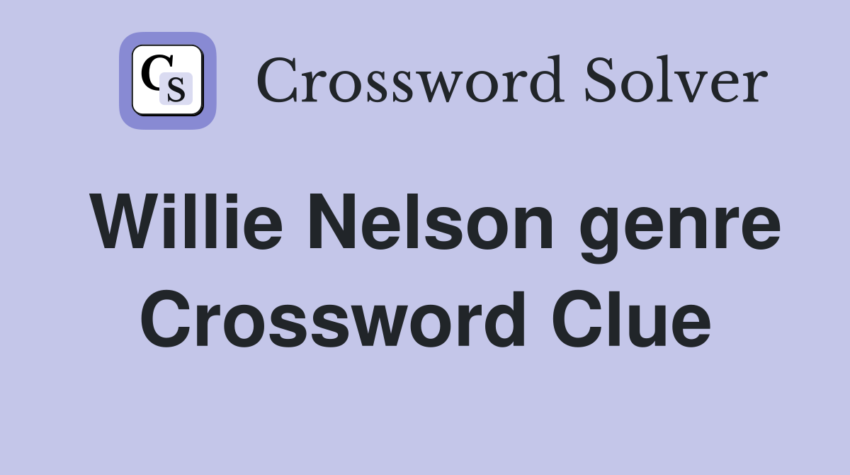 Willie Nelson genre Crossword Clue