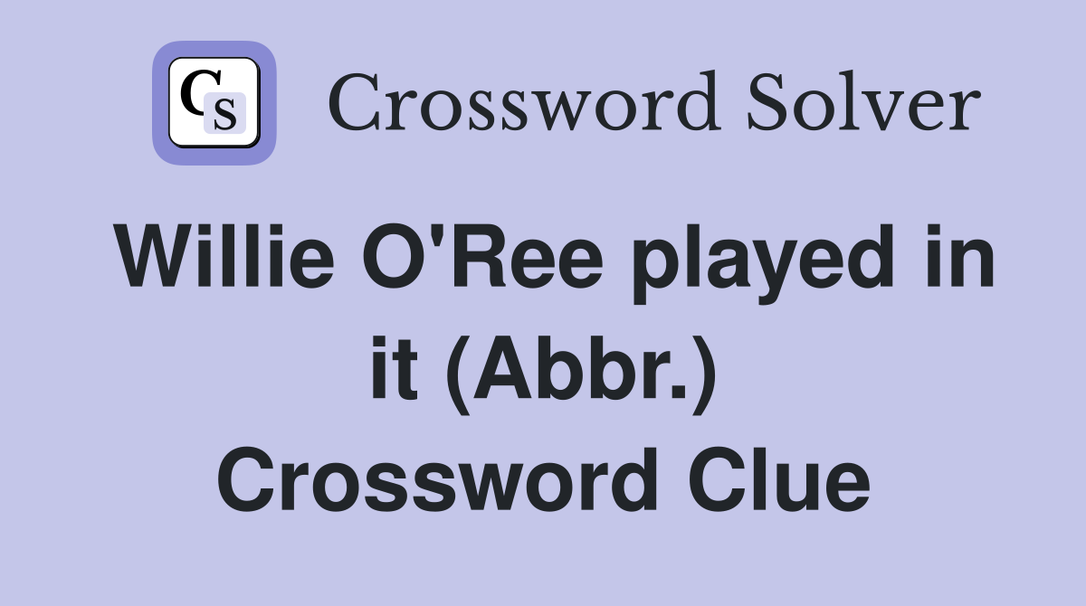 Willie O'Ree played in it (Abbr.) Crossword Clue