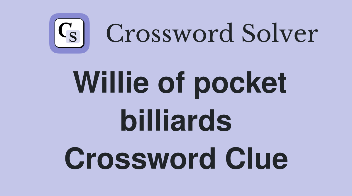 Willie of pocket billiards Crossword Clue