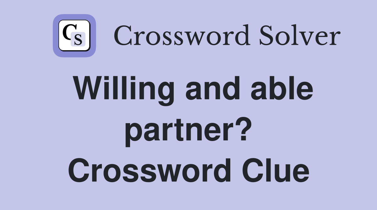 Willing and able partner? Crossword Clue
