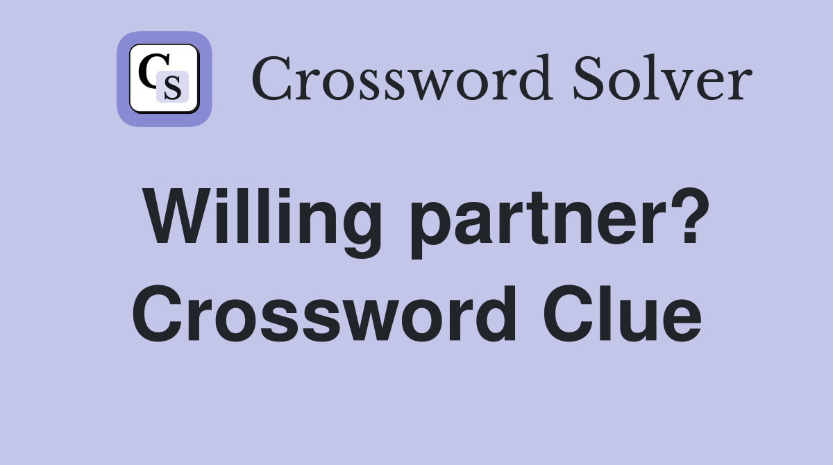 Willing partner? Crossword Clue