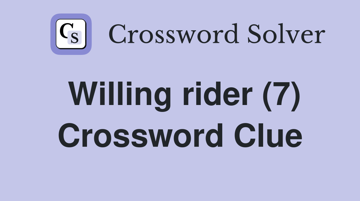 Willing rider (7) Crossword Clue