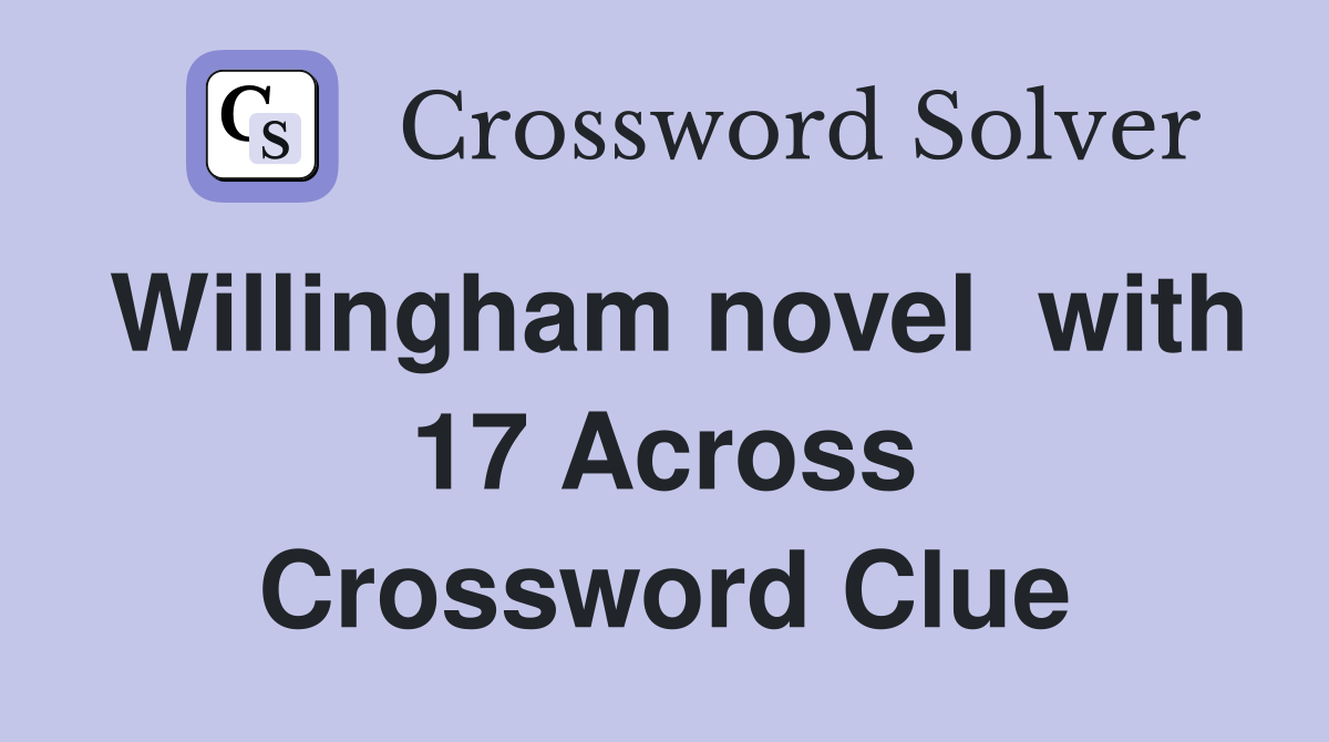 Willingham novel  with 17 Across Crossword Clue