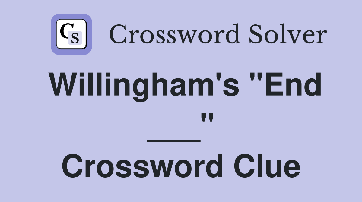 Willingham's "End ___" Crossword Clue