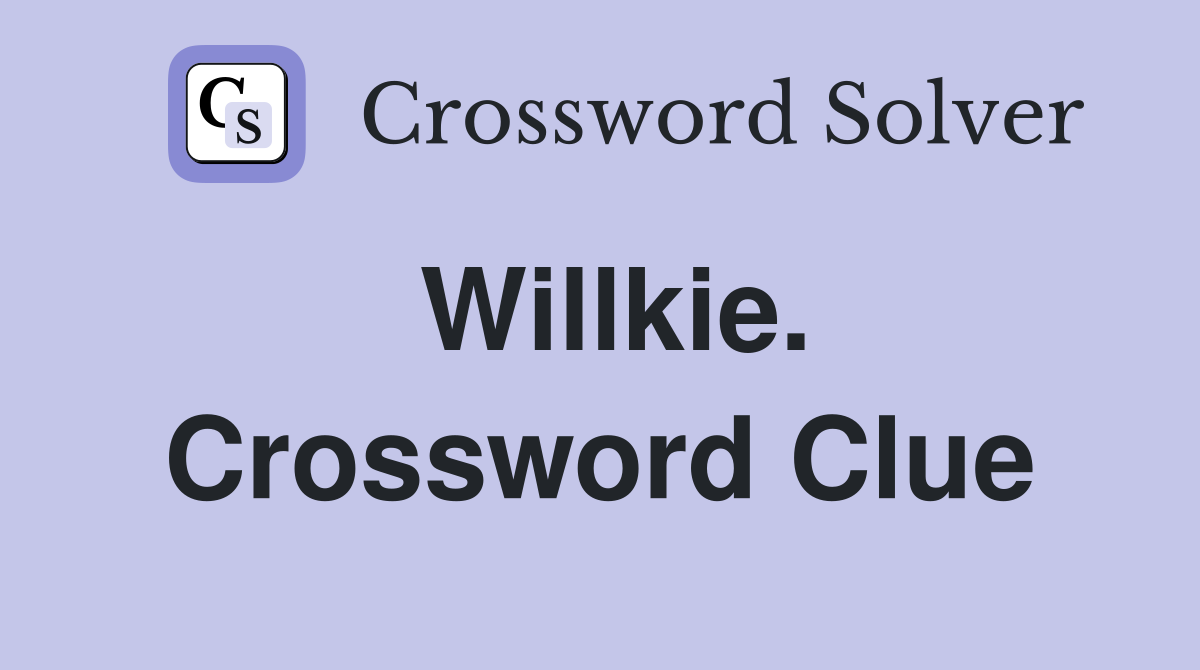 Willkie. Crossword Clue