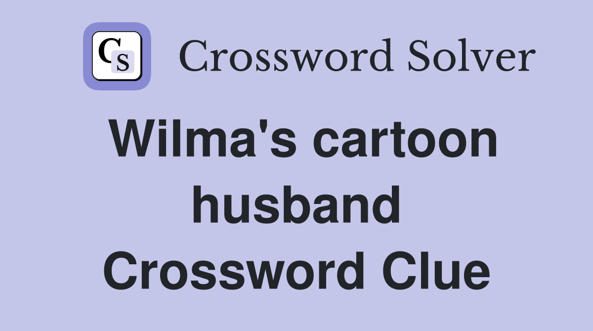 Wilma's cartoon husband Crossword Clue