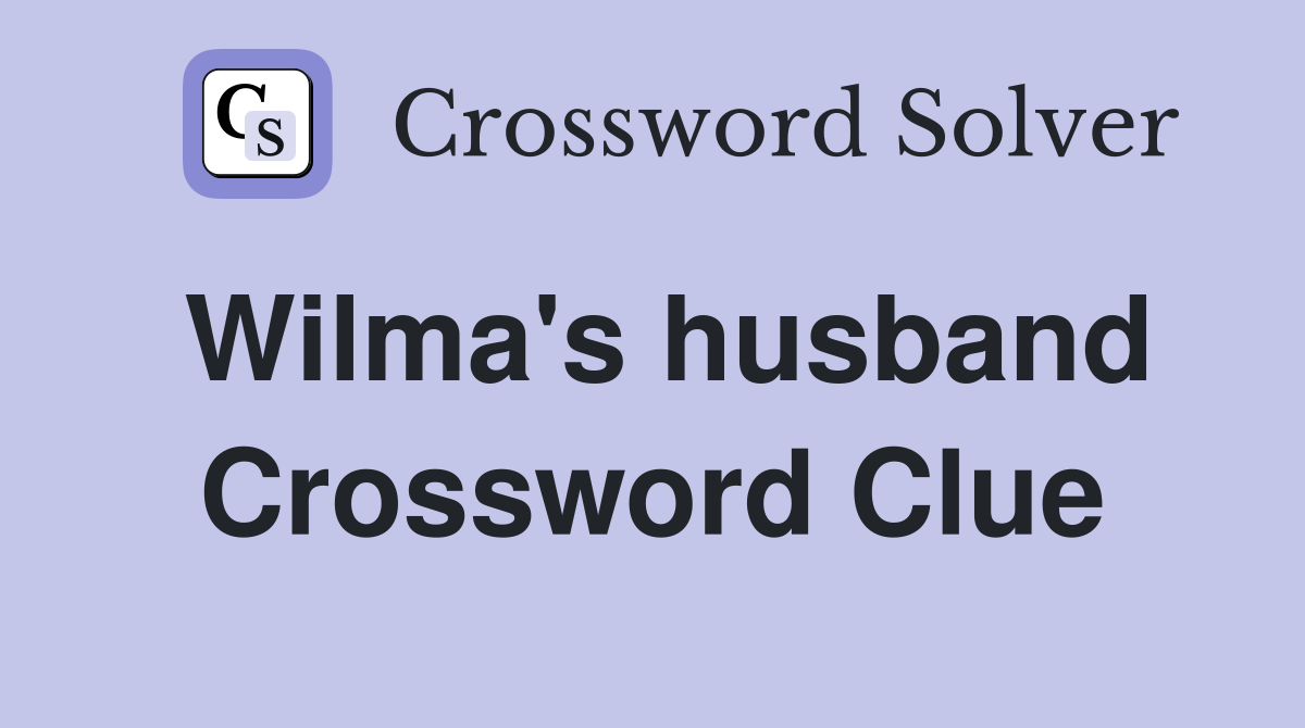 Wilma's husband Crossword Clue