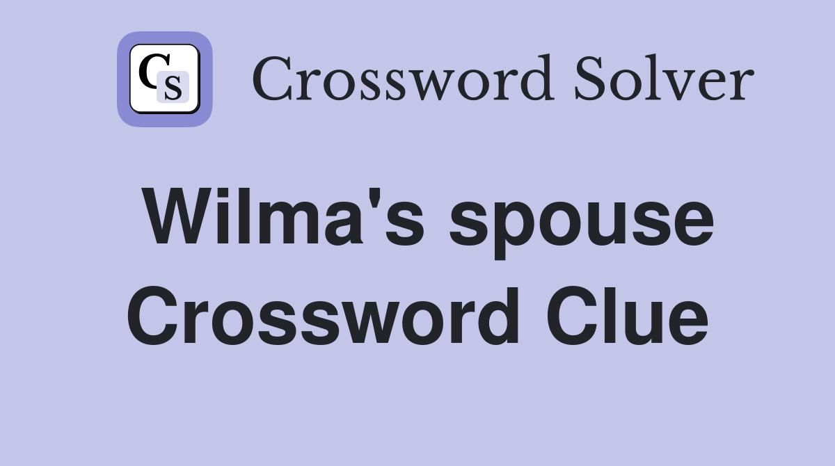 Wilma's spouse Crossword Clue