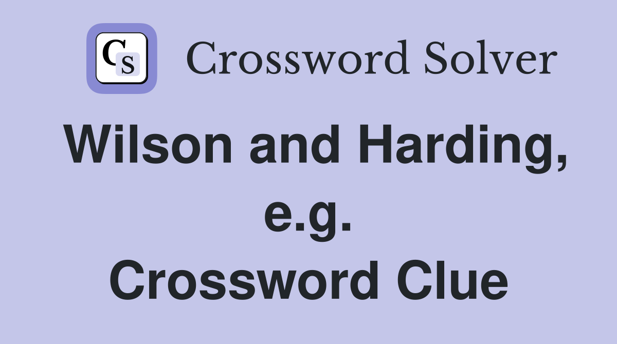 Wilson and Harding, e.g. Crossword Clue