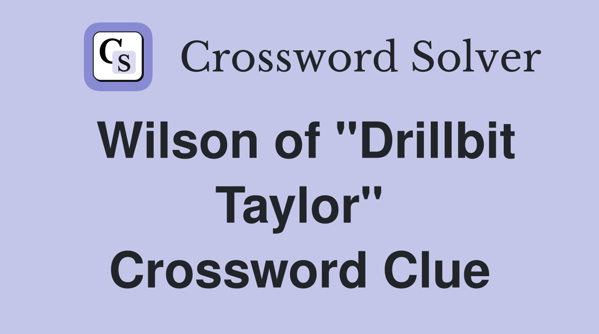 Wilson of "Drillbit Taylor" Crossword Clue