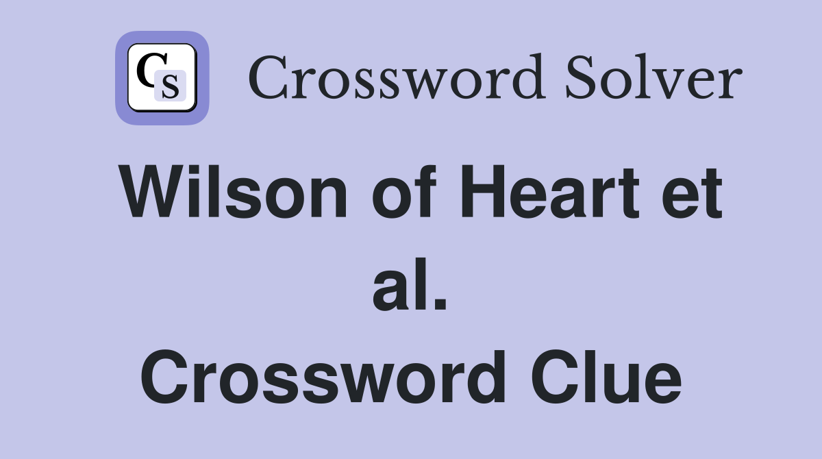 Wilson of Heart et al. Crossword Clue