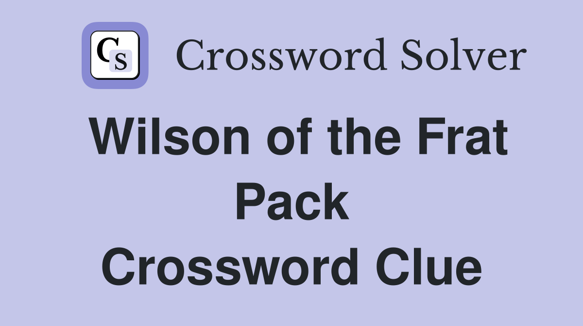 Wilson of the Frat Pack Crossword Clue