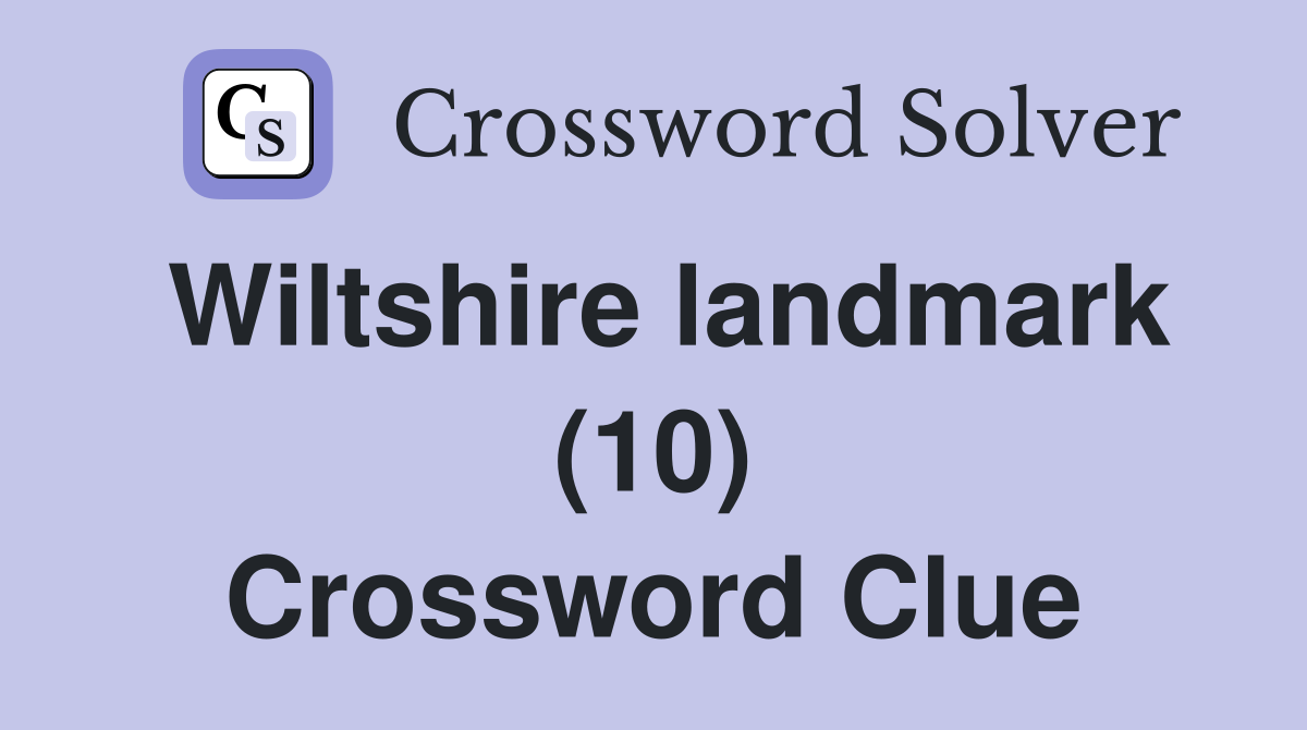 Wiltshire landmark (10) Crossword Clue