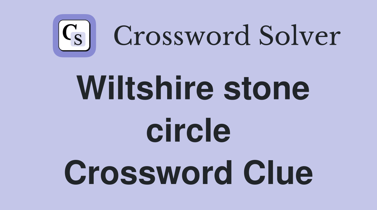 Wiltshire stone circle Crossword Clue
