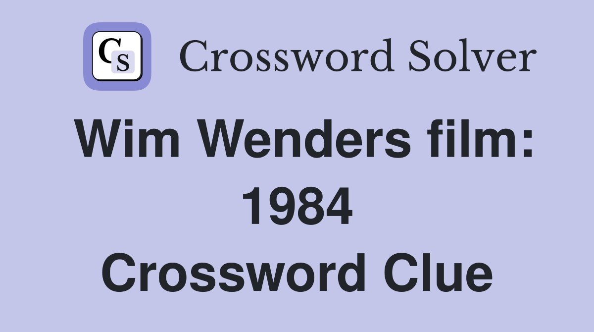 Wim Wenders film: 1984 Crossword Clue