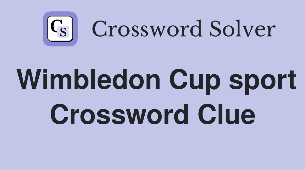 Wimbledon Cup sport Crossword Clue