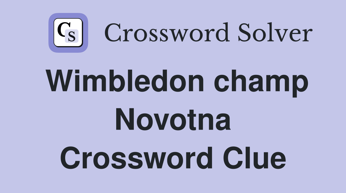 Wimbledon champ Novotna Crossword Clue