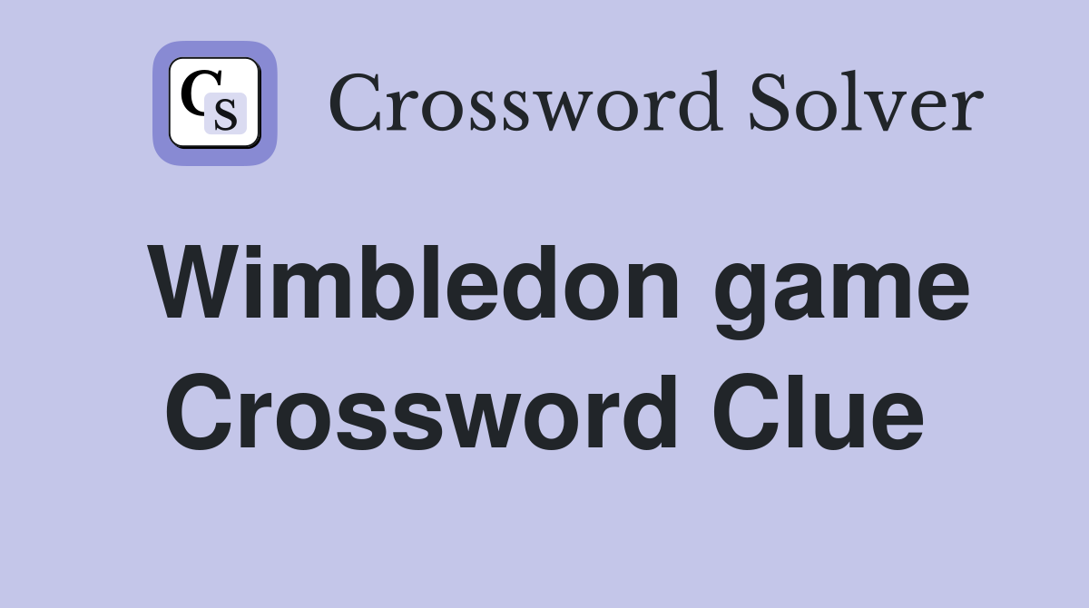 Wimbledon game Crossword Clue
