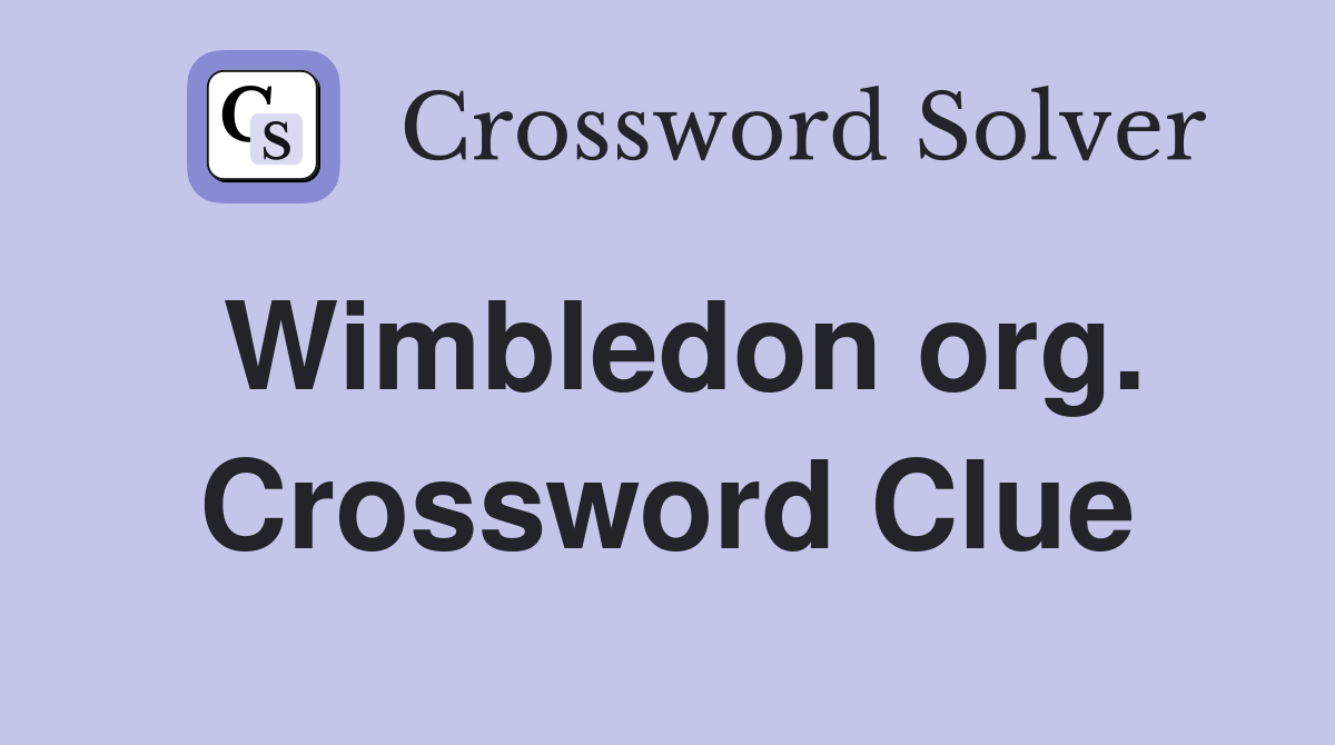 Wimbledon org. Crossword Clue