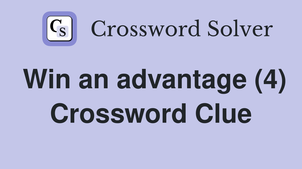Win an advantage (4) Crossword Clue