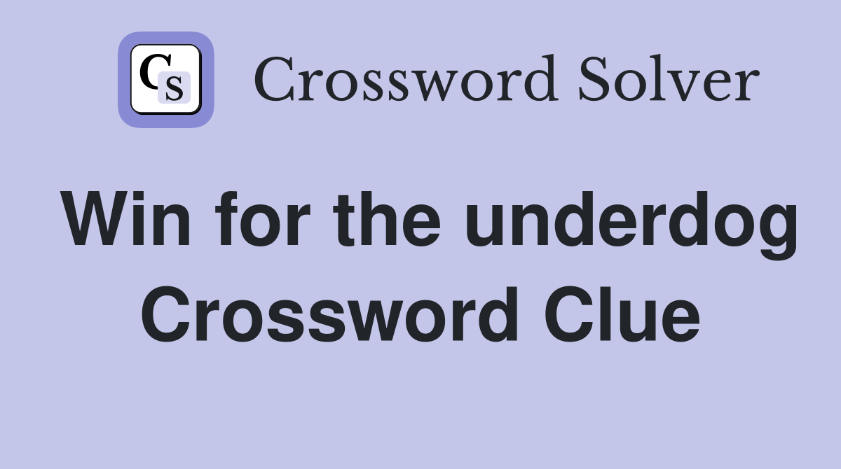 Win for the underdog Crossword Clue