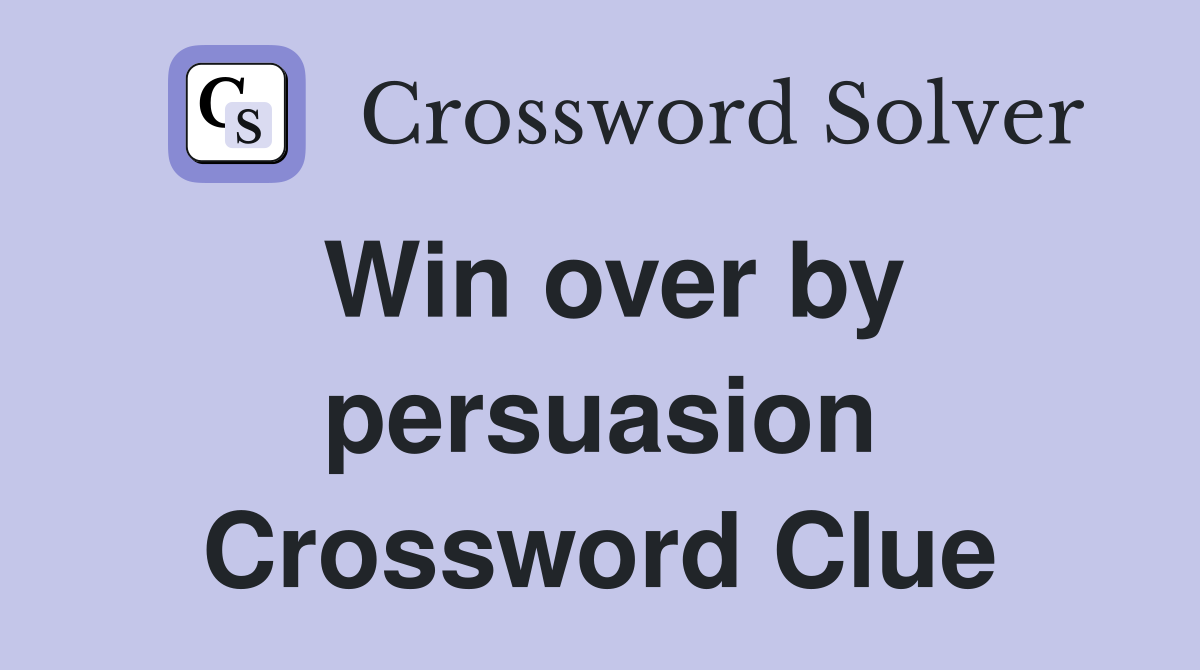 Win over by persuasion Crossword Clue