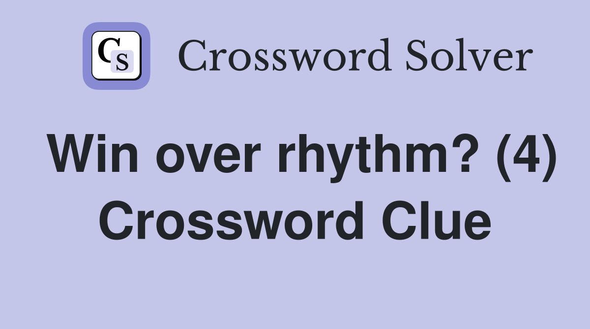 Win over rhythm? (4) Crossword Clue