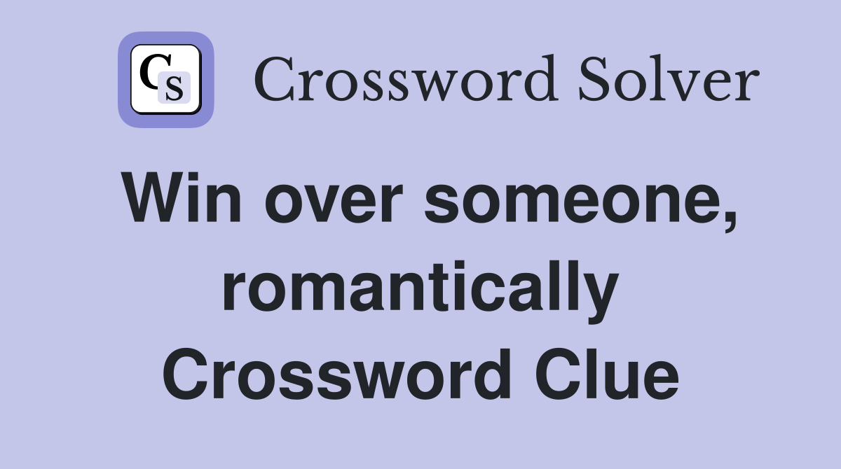 Win over someone, romantically Crossword Clue