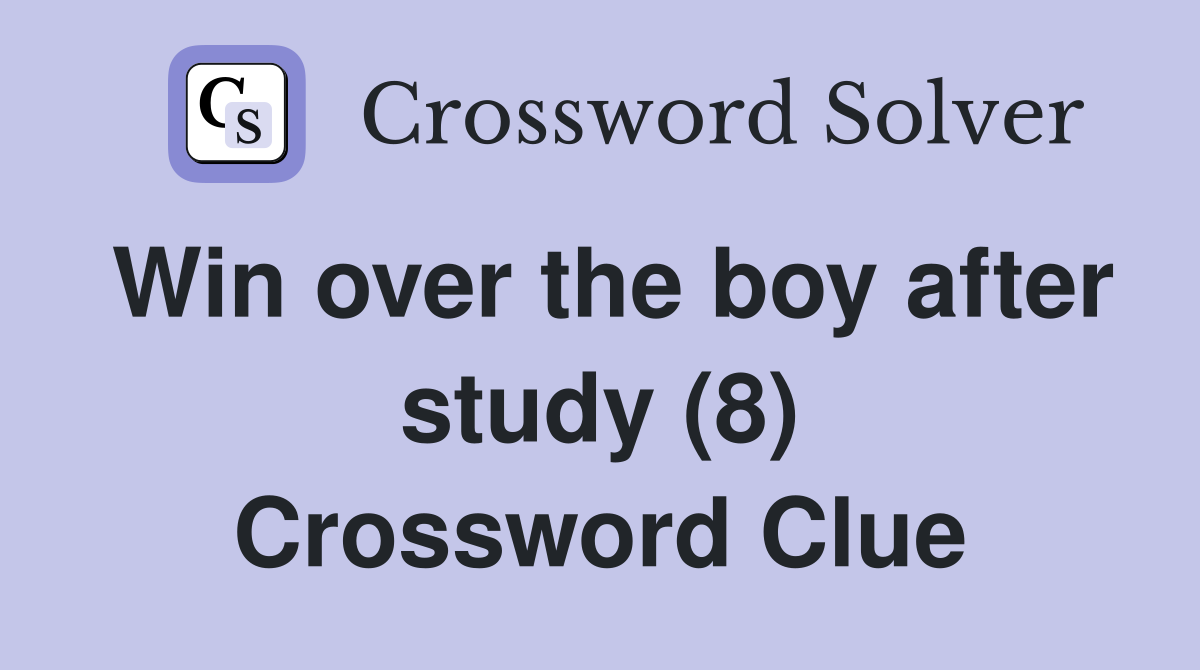 Win over the boy after study (8) Crossword Clue