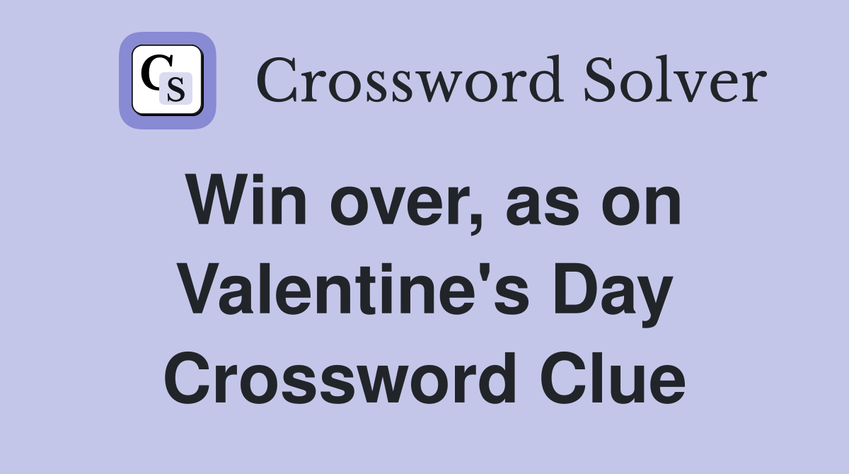 Win over, as on Valentine's Day Crossword Clue