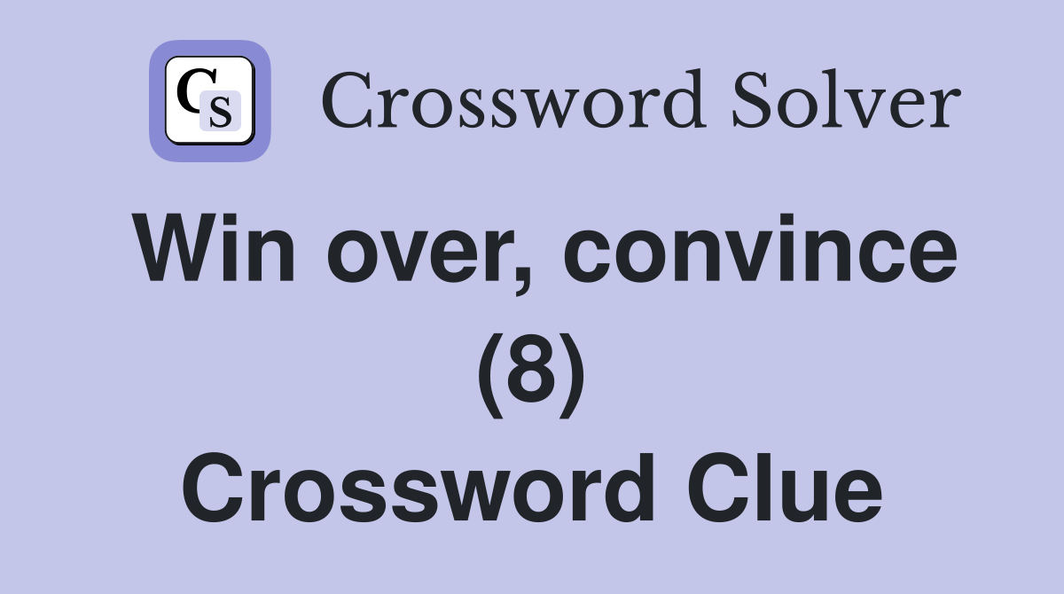 Win over, convince (8) Crossword Clue