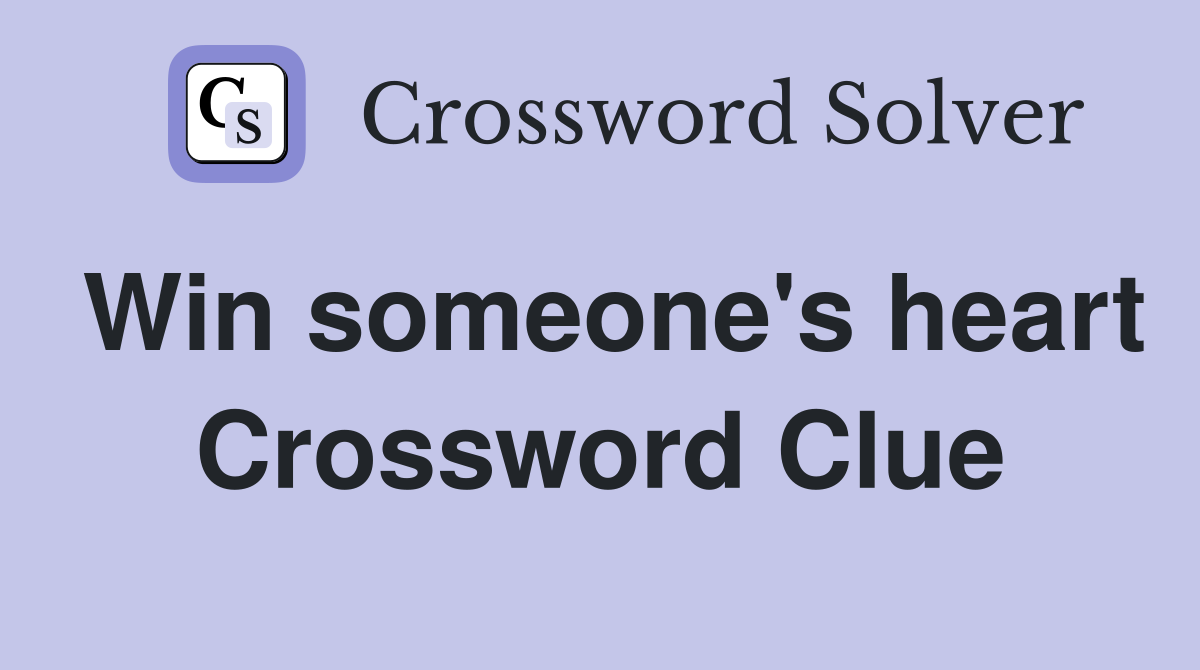 Win someone's heart Crossword Clue