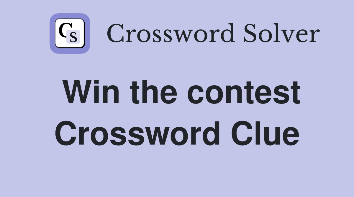 Win the contest Crossword Clue