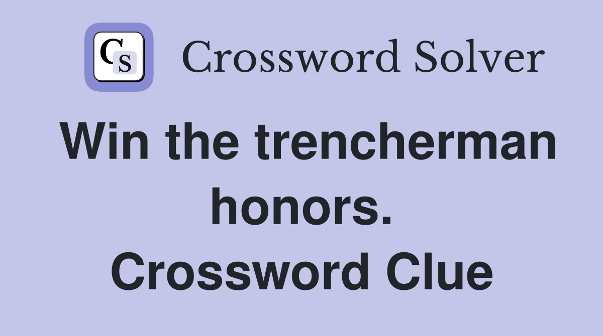 Win the trencherman honors. Crossword Clue