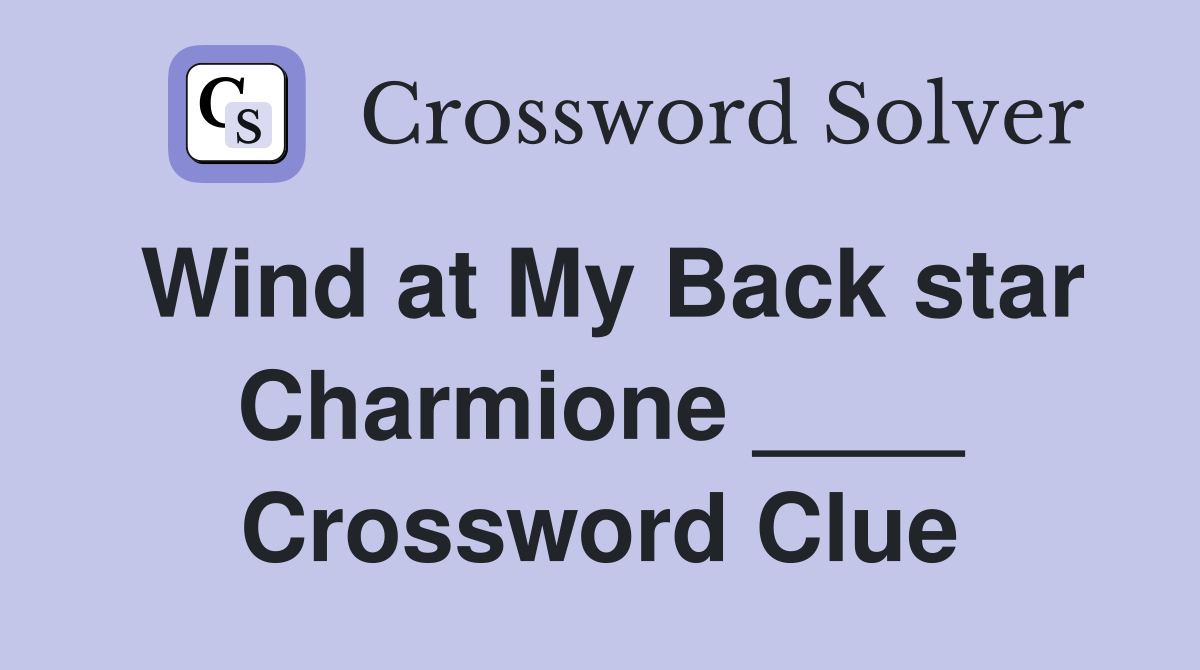Wind at My Back star Charmione ____ Crossword Clue
