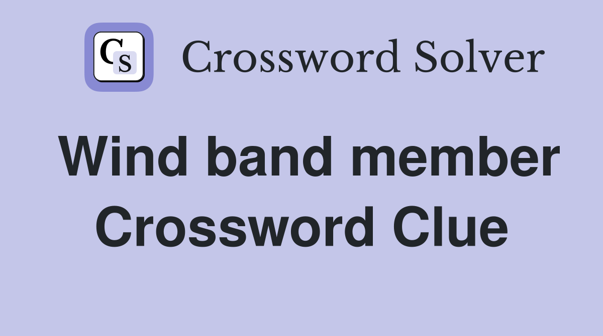 Wind band member Crossword Clue