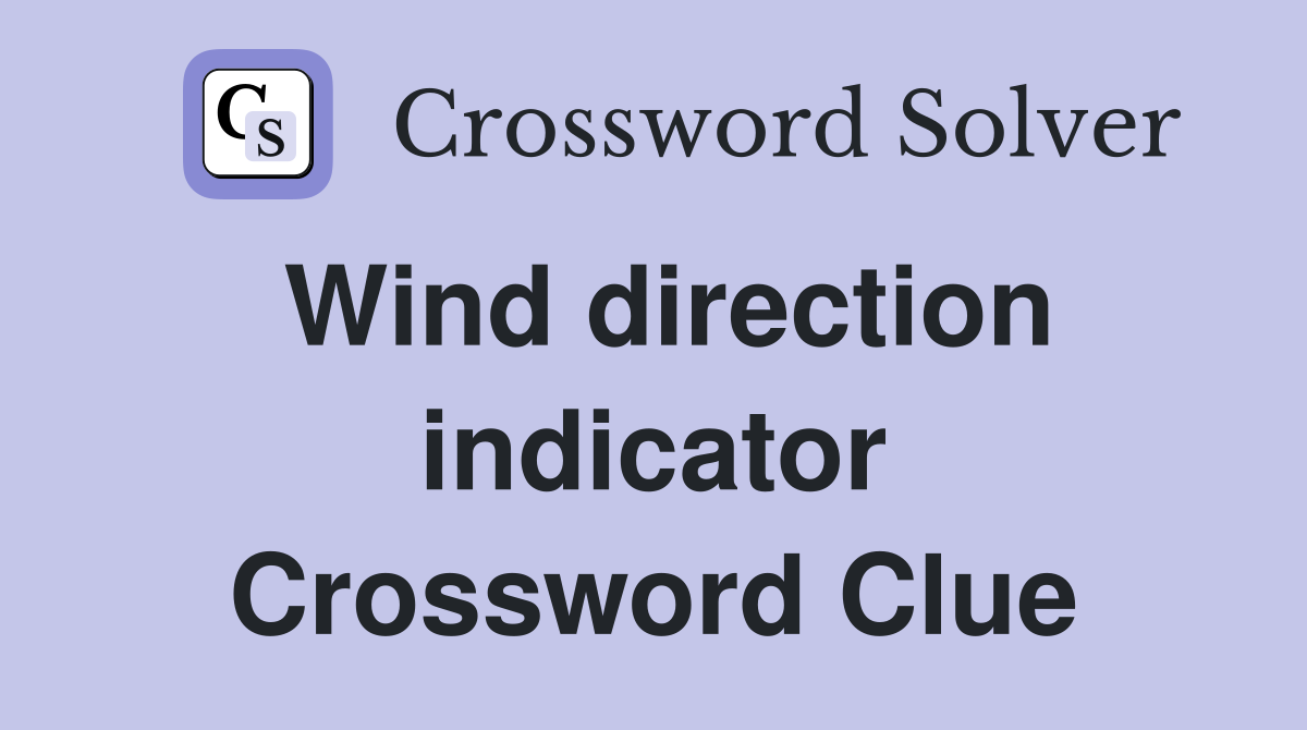 Wind direction indicator Crossword Clue