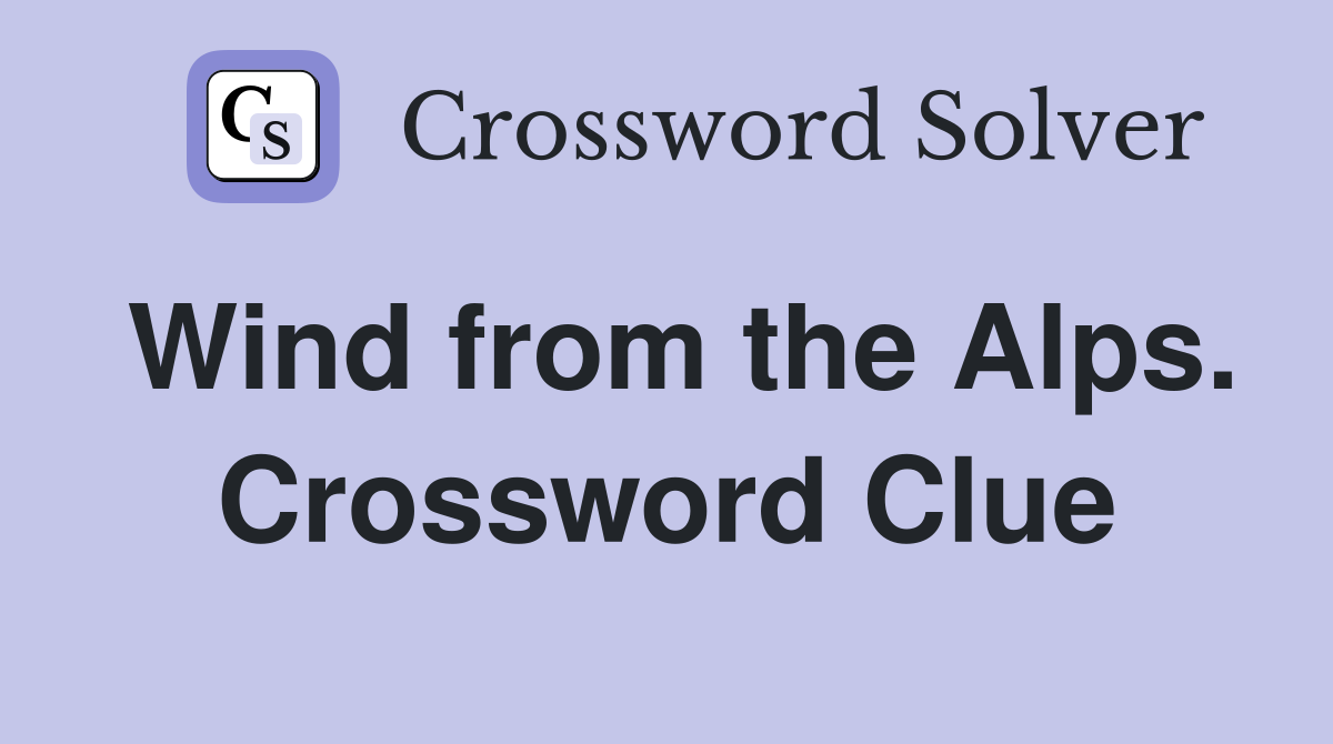 Wind from the Alps. Crossword Clue