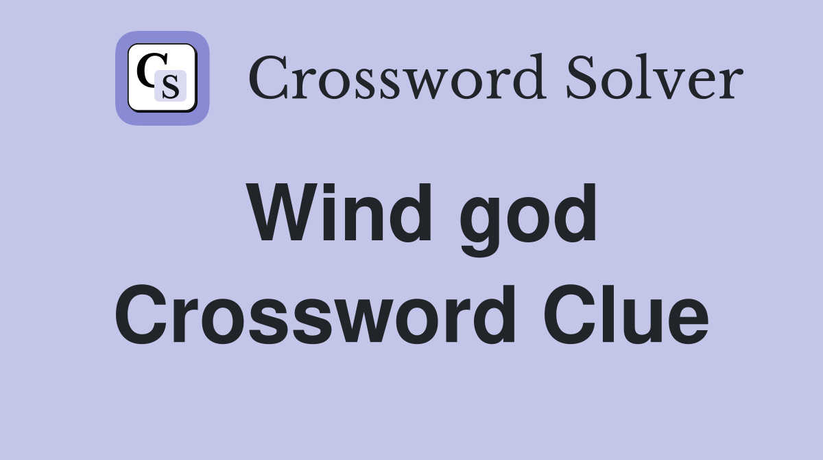 Wind god Crossword Clue