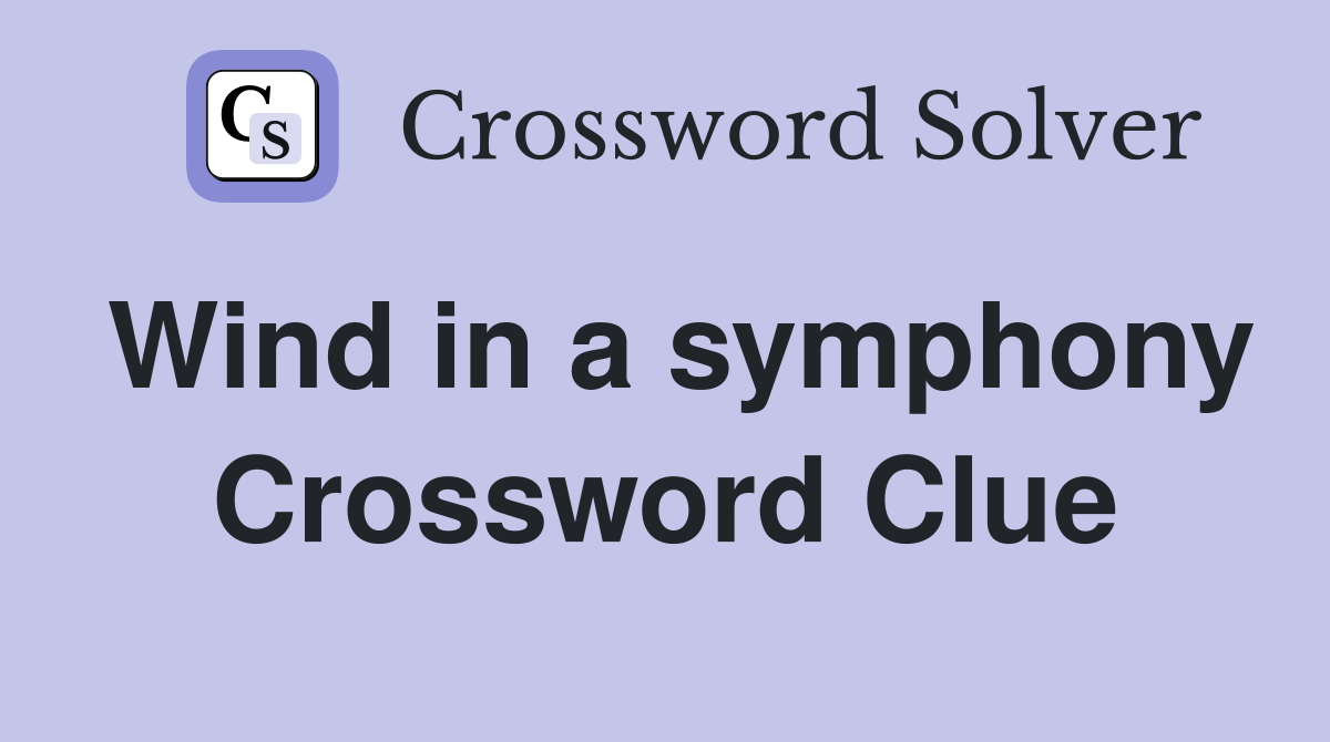 Wind in a symphony Crossword Clue