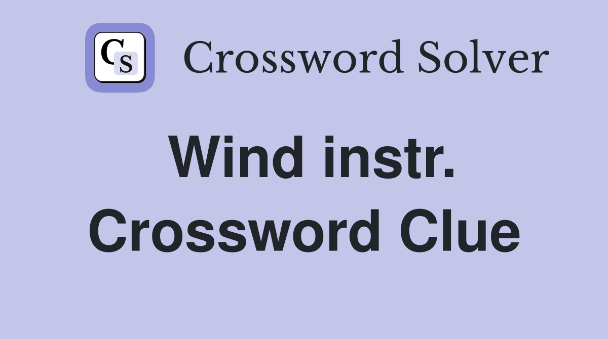 Wind instr. Crossword Clue