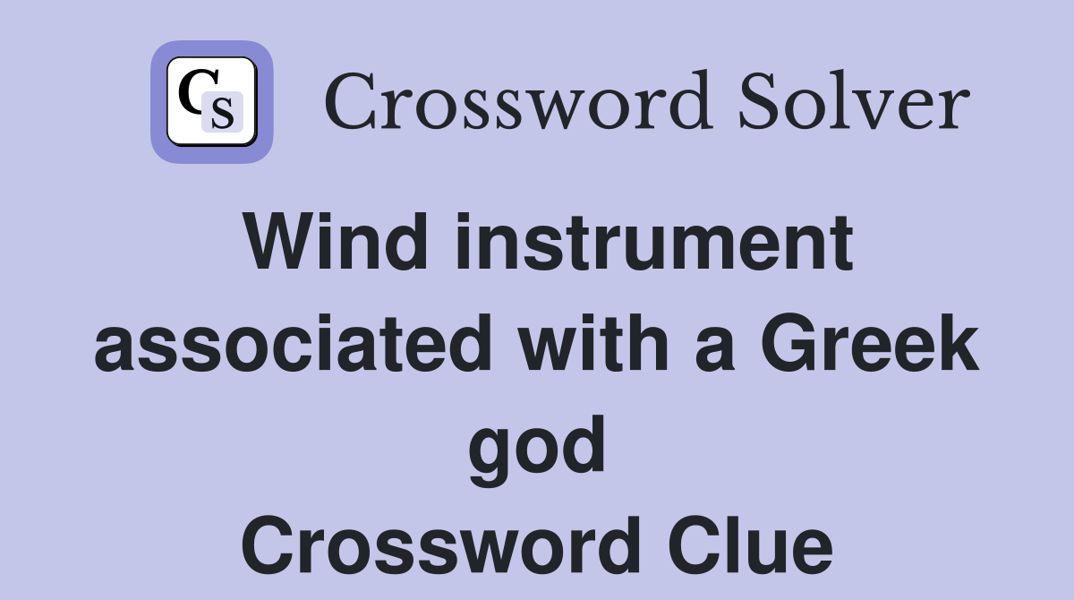 Wind instrument associated with a Greek god Crossword Clue