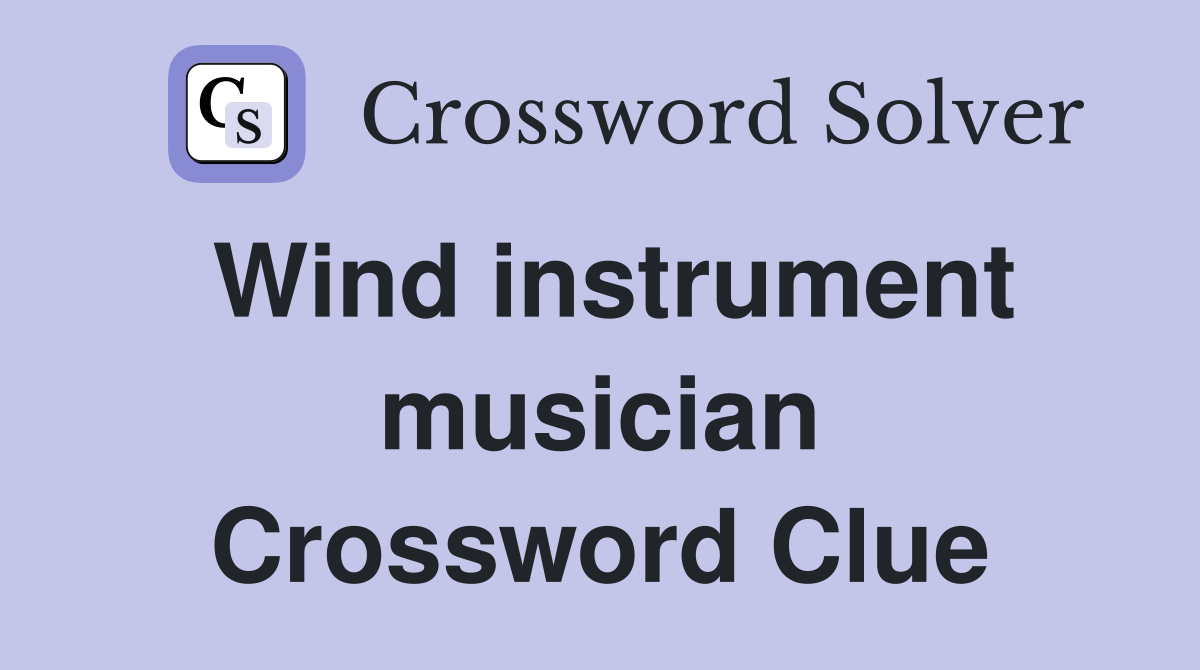 Wind instrument musician Crossword Clue