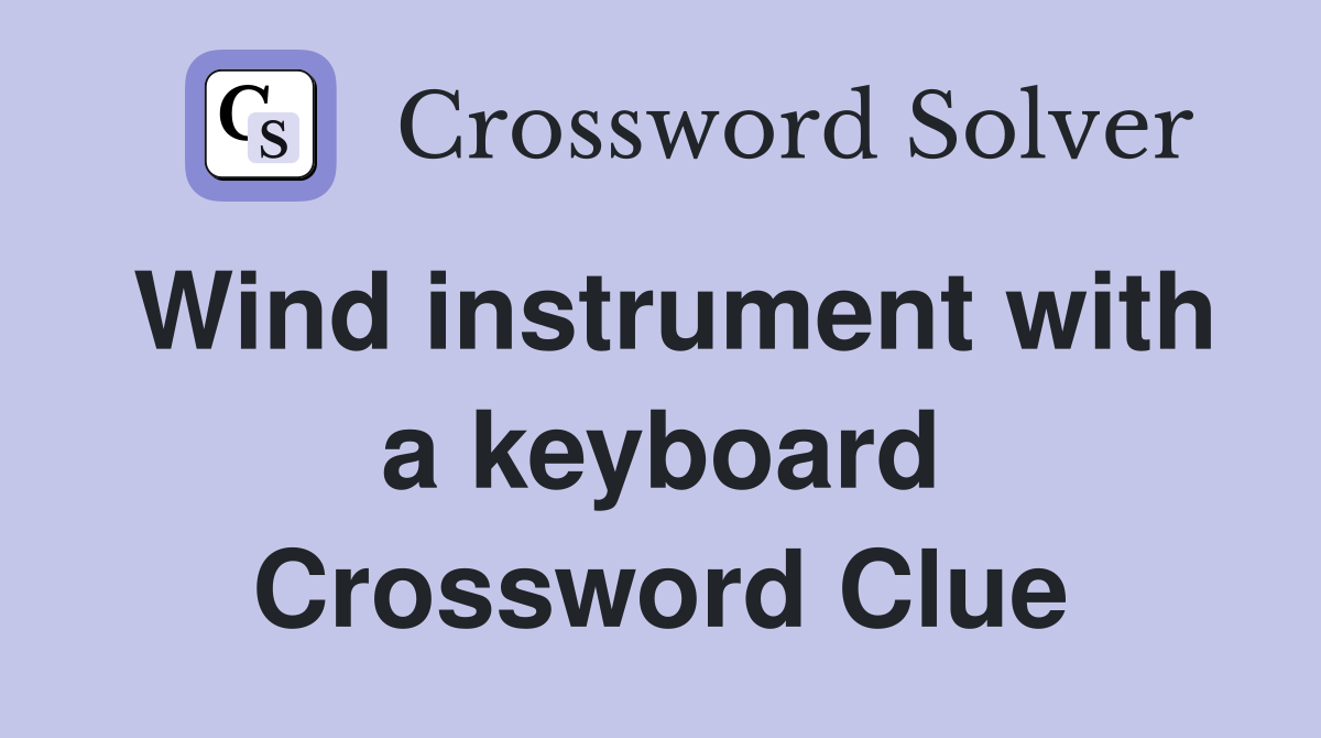 Wind instrument with a keyboard Crossword Clue