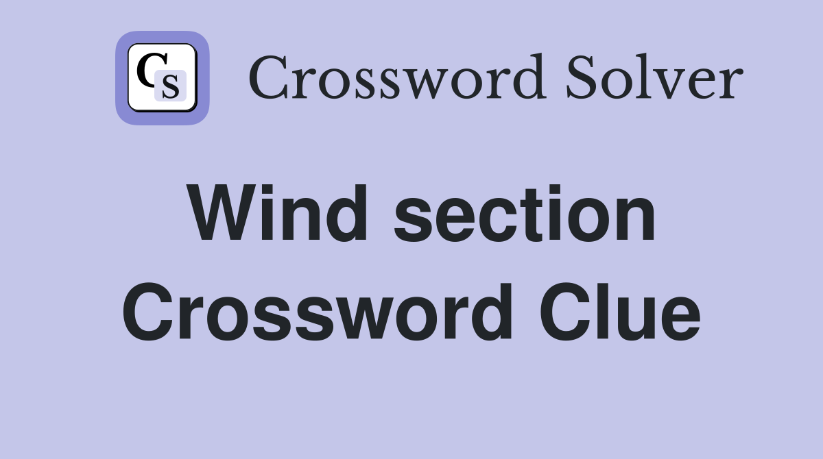 Wind section Crossword Clue