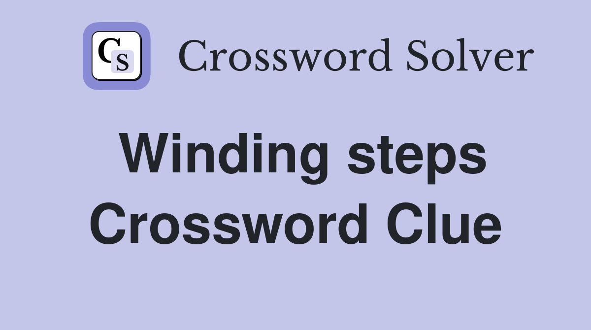 Winding steps Crossword Clue